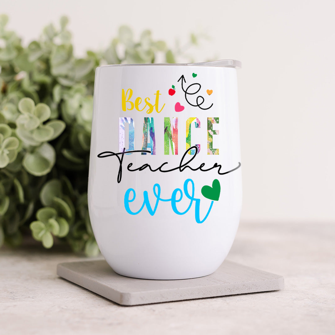 12oz Stemless Wine Tumblers - Best Dance Teacher Ever