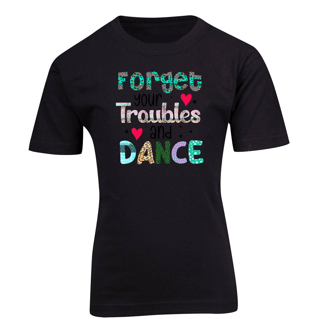 Dance Tee - Forget Your Troubles & Dance